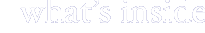 what's inside